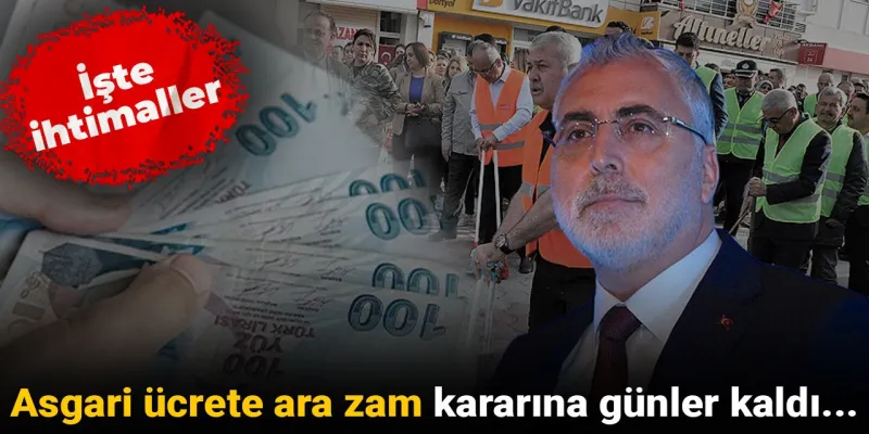 Asgari ücrete ara zam kararına günler kaldı.. İşte ihtimaller