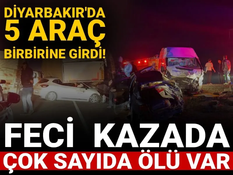 Diyarbakır'da Zincirleme Kaza: Çok Sayıda Can Kaybı! Şok Detaylar