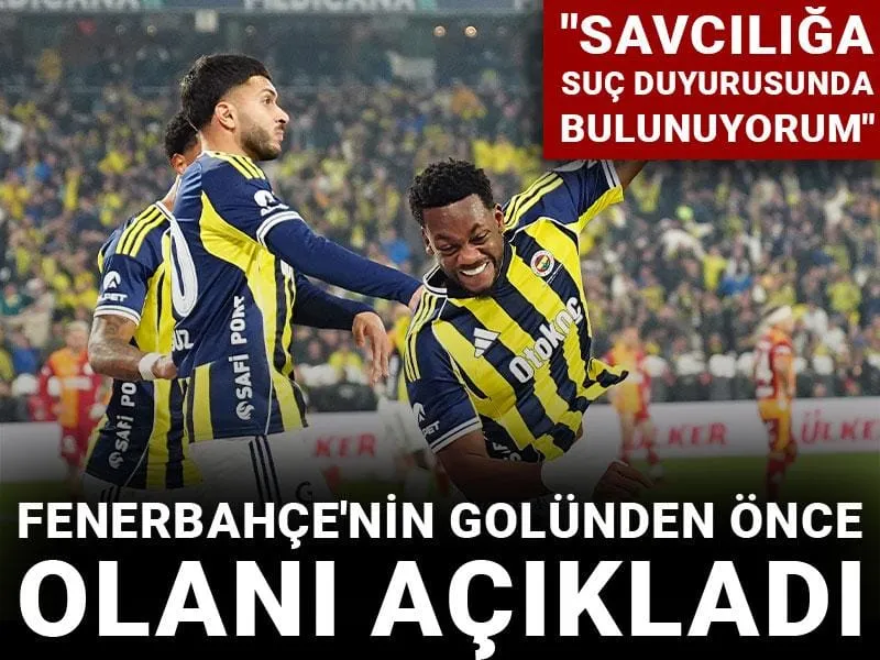 Fenerbahçe'nin golünden önce olanı açıkladı: Savcılığa suç duyurusunda bulunuyorum