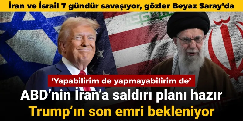 İran-İsrail 7 gündür savaşıyor, ABD dahil olacak mı? Trump: Yapabilirim de yapmayabilirim de