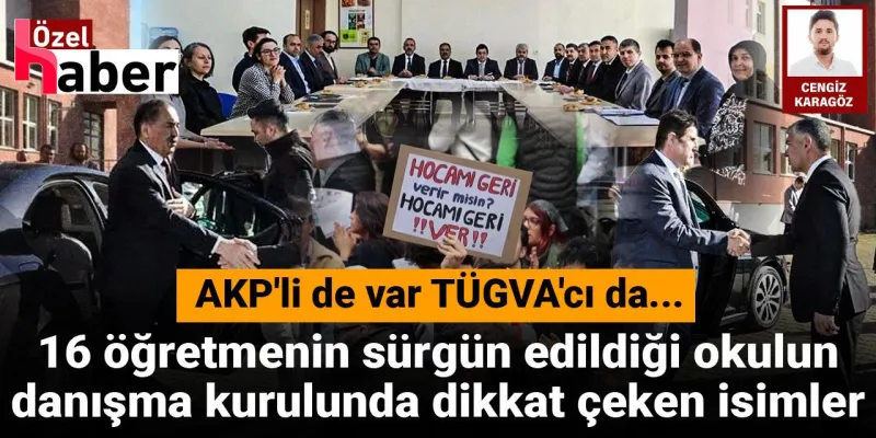 Öğretmen Sürgünü Şoku! Okulun Danışma Kurulunda Kimler Var?