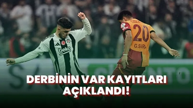 Beşiktaş Galatasaray derbisinde VAR konuşmaları: İşte tüm detaylar