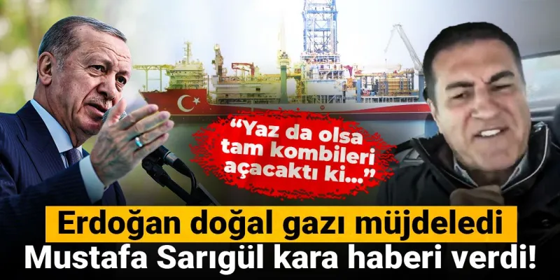 Erdoğan'dan Doğalgaz Müjdesi! Sarıgül'den Şok Zam Uyarısı!