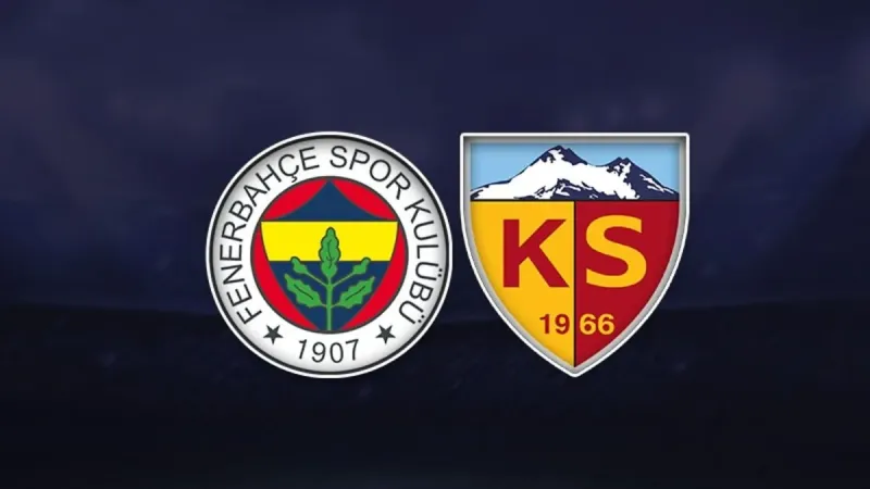 Fenerbahçe Kayseri'yi Yenecek Mi? İşte İlk 11'ler!