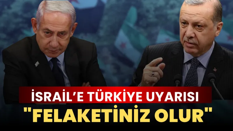 İsrail Alarmda! Türkiye ile Çatışmak Felaket Olur Uyarısı