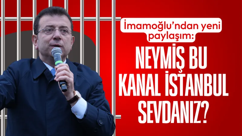 İmamoğlu'ndan Kanal İstanbul'a Sert Eleştiri: Bu Nasıl Bir Sevda?