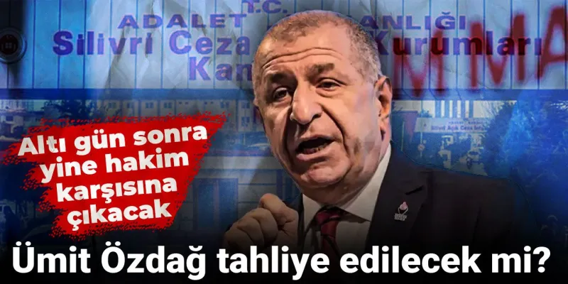 Ümit Özdağ Serbest Kalacak Mı? Kritik Duruşma Yaklaşıyor!